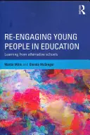 Junge Menschen wieder in die Bildung einbinden: Lernen von alternativen Schulen - Re-Engaging Young People in Education: Learning from Alternative Schools
