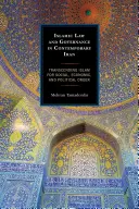 Islamisches Recht und Regierungsführung im heutigen Iran: Transzendierung des Islam für soziale, wirtschaftliche und politische Ordnung - Islamic Law and Governance in Contemporary Iran: Transcending Islam for Social, Economic, and Political Order