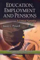 Bildung, Beschäftigung und Rente - eine kritische Erzählung - Education, Employment & Pensions - A Critical Narrative