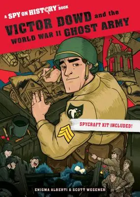 Victor Dowd und die Geisterarmee des Zweiten Weltkriegs: Ein Spionagebuch zur Geschichte - Victor Dowd and the World War II Ghost Army: A Spy on History Book