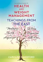 Gesundheit und Gewichtsmanagement - Lehren aus dem Osten - Health And Weight Management - Teachings from the East