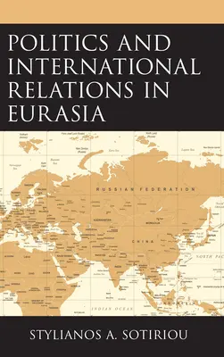 Politik und internationale Beziehungen in Eurasien - Politics and International Relations in Eurasia