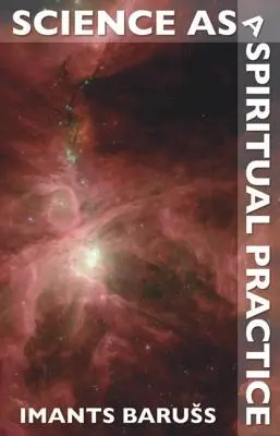 Wissenschaft als spirituelle Praxis - Science as a Spiritual Practice