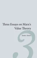 Drei Aufsätze zur Marxschen Werttheorie - Three Essays on Marx's Value Theory