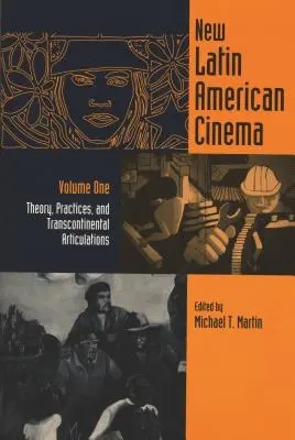 Das neue lateinamerikanische Kino, Band 1: Theorien, Praktiken und transkontinentale Artikulationen - New Latin American Cinema, Volume 1: Theories, Practices, and Transcontinental Articulations