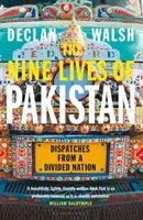 Neun Leben in Pakistan - Berichte aus einer gespaltenen Nation - Nine Lives of Pakistan - Dispatches from a Divided Nation
