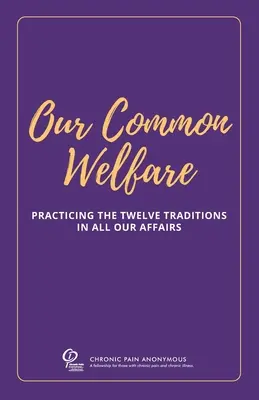 Unser gemeinsames Wohlergehen: Die Zwölf Traditionen in allen unseren Angelegenheiten praktizieren - Our Common Welfare: Practicing the Twelve Traditions in All Our Affairs