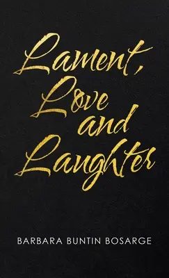 Klage, Liebe und Lachen - Lament, Love and Laughter