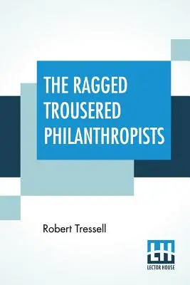 Die zerlumpten Stubenhocker Philanthropen - The Ragged Trousered Philanthropists