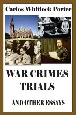 Kriegsverbrecherprozesse und andere Essays - War Crimes Trials and Other Essays