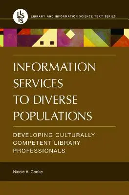 Informationsdienste für unterschiedliche Bevölkerungsgruppen: Entwicklung von kulturell kompetenten Bibliotheksfachkräften - Information Services to Diverse Populations: Developing Culturally Competent Library Professionals