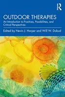 Outdoor-Therapien: Eine Einführung in Praktiken, Möglichkeiten und kritische Perspektiven - Outdoor Therapies: An Introduction to Practices, Possibilities, and Critical Perspectives
