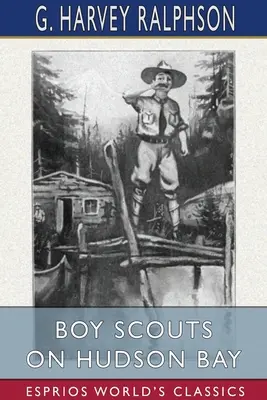 Pfadfinder an der Hudson Bay (Esprios Classics) - Boy Scouts on Hudson Bay (Esprios Classics)