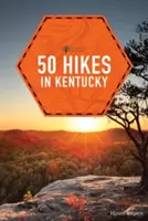 50 Wanderungen in Kentucky - 50 Hikes in Kentucky