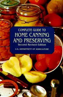 Vollständiger Leitfaden für das Einmachen und Konservieren zu Hause - Complete Guide to Home Canning and Preserving