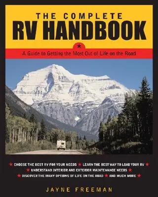 Das komplette Wohnmobil-Handbuch: Ein Leitfaden für ein optimales Leben auf der Straße - The Complete RV Handbook: A Guide to Getting the Most Out of Life on the Road