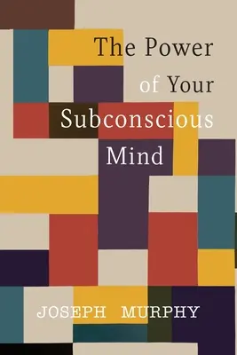 Die Macht des Unterbewusstseins - The Power of Your Subconscious Mind