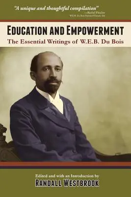 Bildung und Ermächtigung: Die wesentlichen Schriften von W.E.B. Du Bois - Education and Empowerment: The Essential Wirtings of W.E.B. Du Bois