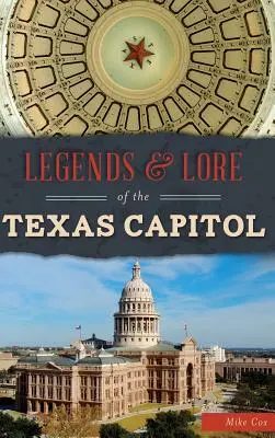 Legenden und Überlieferungen über das texanische Kapitol - Legends & Lore of the Texas Capitol