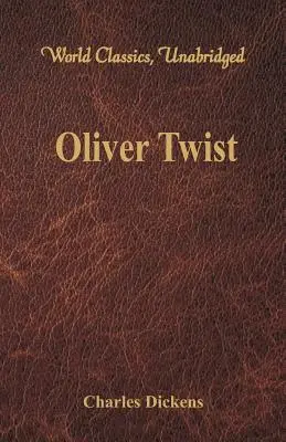 Oliver Twist (Weltklassiker, ungekürzt) - Oliver Twist (World Classics, Unabridged)