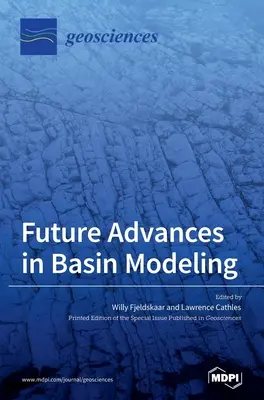 Zukünftige Fortschritte bei der Modellierung von Becken: Anregungen aus aktuellen Beobachtungen, Analysen und Simulationen - Future Advances in Basin Modeling: Suggestions from Current Observations, Analyses, and Simulations