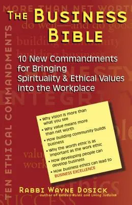 Die Business-Bibel: 101 neue Gebote, um Spiritualität und ethische Werte in die Arbeitswelt zu bringen - The Business Bible: 101 New Commandments for Bringing Spirituality & Ethical Values Into the Workplace