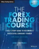Der Forex Trading Kurs: Ein Leitfaden zum Selbststudium, um ein erfolgreicher Devisenhändler zu werden - The Forex Trading Course: A Self-Study Guide to Becoming a Successful Currency Trader