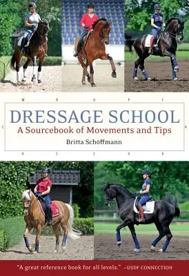 Dressurschule: Ein Quellbuch der Bewegungen und Tipps - Dressage School: A Sourcebook of Movements and Tips