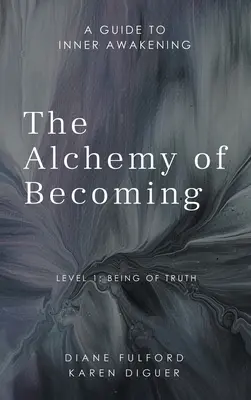 Die Alchemie des Werdens: Ein Leitfaden für inneres Erwachen - The Alchemy of Becoming: A Guide to Inner Awakening