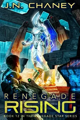Renegade Rising: Ein intergalaktisches Space-Opera-Abenteuer - Renegade Rising: An Intergalactic Space Opera Adventure