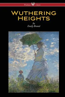 Wuthering Heights (Wisehouse Classics Ausgabe) - Wuthering Heights (Wisehouse Classics Edition)