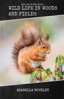 Wildes Leben in Wäldern und Feldern - Wild Life in Woods and Fields