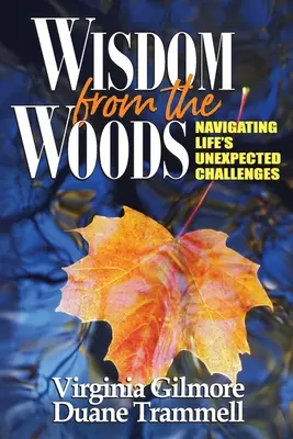 Weisheit aus den Wäldern: Die unerwarteten Herausforderungen des Lebens meistern - Wisdom from the Woods: Navigating Life's Unexpected Challenges