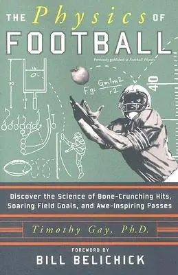 Die Physik des Fußballs: Entdecken Sie die Wissenschaft von knochentrockenen Treffern, hochfliegenden Field Goals und beeindruckenden Pässen - The Physics of Football: Discover the Science of Bone-Crunching Hits, Soaring Field Goals, and Awe-Inspiring Passes