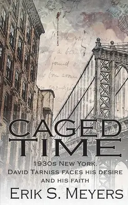 Die Zeit im Käfig: New York der 1930er Jahre. David Tarniss stellt sich seinem Wunsch und seinem Glauben - Caged Time: 1930s New York. David Tarniss faces his desire and his faith