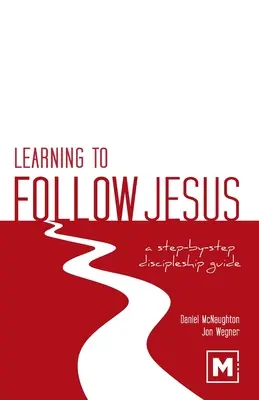 Lernen, Jesus zu folgen: Ein Schritt-für-Schritt-Leitfaden für die Jüngerschaft - Learning to Follow Jesus: A Step-by-Step Discipleship Guide