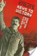 Stalins Schlüssel zum Sieg: Die Wiedergeburt der Roten Armee - Stalin's Keys to Victory: The Rebirth of the Red Army