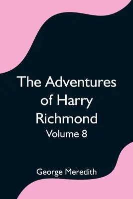 Die Abenteuer von Harry Richmond - Band 8 - The Adventures of Harry Richmond - Volume 8