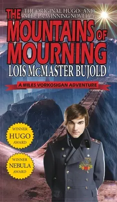 Berge der Trauer - Eine mit dem Hugo und dem Nebula ausgezeichnete Novelle von Miles Vorkosigan - Mountains of Mourning-A Miles Vorkosigan Hugo and Nebula Winning Novella