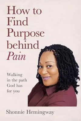 Wie man den Sinn hinter dem Schmerz findet - How to Find Purpose Behind Pain