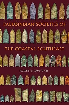 Paläoindianische Gesellschaften der südöstlichen Küstenregion - Paleoindian Societies of the Coastal Southeast