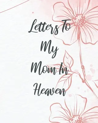 Briefe an meine Mutter im Himmel - Letters To My Mom In Heaven