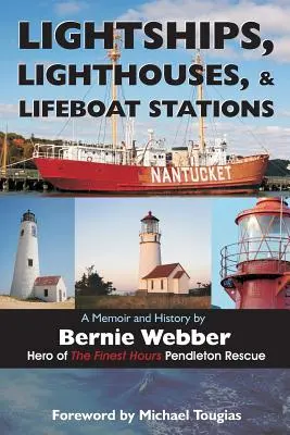 Feuerschiffe, Leuchttürme und Rettungsbootstationen: Memoiren und Geschichte - Lightships, Lighthouses, and Lifeboat Stations: A Memoir and History