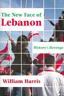 Das neue Gesicht des Libanon: Die Rache der Geschichte - The New Face of Lebanon: History's Revenge