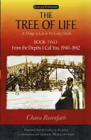 Der Baum des Lebens, Buch Zwei: Aus den Tiefen rufe ich dich, 1940-1942 - The Tree of Life, Book Two: From the Depths I Call You, 1940-1942
