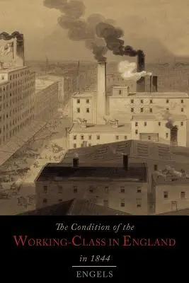 Die Lage der Arbeiterklasse in England im Jahre 1844 - The Condition of the Working-Class in England in 1844