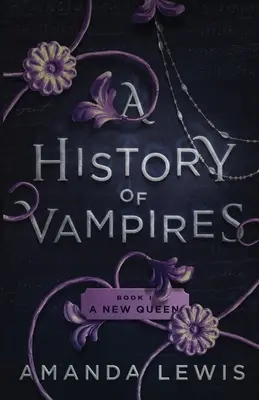 Eine Geschichte der Vampire: Eine neue Königin - A History of Vampires: A New Queen