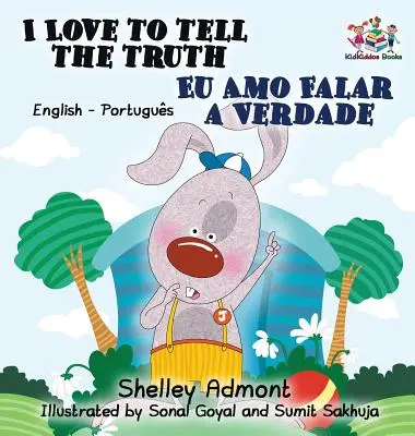 I Love to Tell the Truth: Englisch Portugiesisch Zweisprachiges Kinderbuch - I Love to Tell the Truth: English Portuguese Bilingual Children's Book
