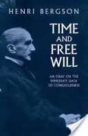 Zeit und freier Wille: Ein Essay über die unmittelbaren Daten des Bewusstseins - Time and Free Will: An Essay on the Immediate Data of Consciousness