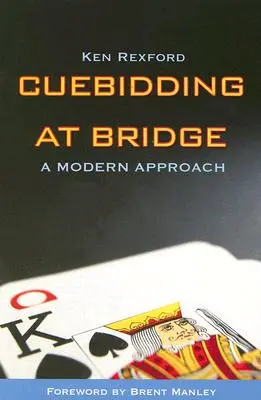 Cuebidding beim Bridge: Eine moderne Herangehensweise - Cuebidding at Bridge: A Modern Approach